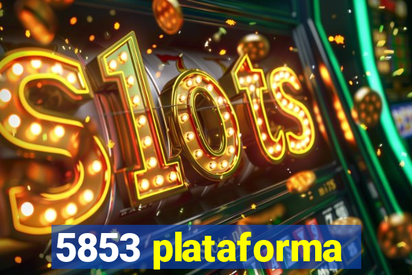 5853 plataforma